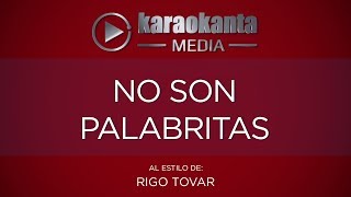 Karaokanta  Rigo Tovar  No son palabritas [upl. by Ruscio]