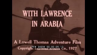 LAWRENCE OF ARABIA 1920s NEWSREEL by LOWELL THOMAS WORLD WAR ONE DESERT CAMPAIGN 34694 [upl. by Blain]