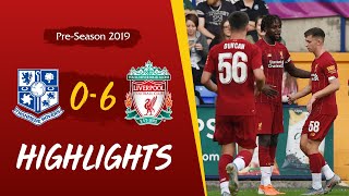 Tranmere 06 Liverpool  Reds kick off preseason with six goals [upl. by Dygal]