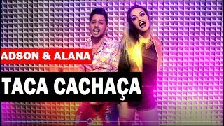 Adson e Alana  Taca Cachaça Clipe Oficial [upl. by Akired]