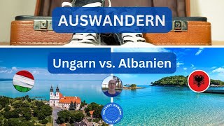 Auswandern Ungarn vs Albanien [upl. by Iot220]