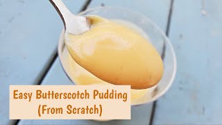 Easy Butterscotch Pudding From Scratch [upl. by Maire]