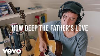 Phil Wickham  How Deep The Father’s Love  Songs From Home [upl. by Vani]