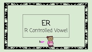 ER R Controlled Vowel  4 Minute Phonics [upl. by Mastrianni741]