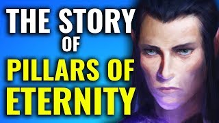 Simplified Story of Pillars of Eternity [upl. by Esyli]