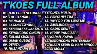 FULL ALBUM  KOES PLUS COVER BY TKOES BAND [upl. by Unni]