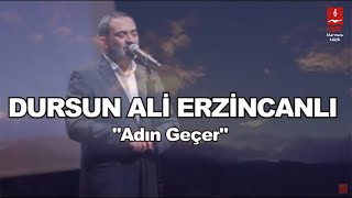 DURSUN ALİ ERZİNCANLI quotADIN GEÇERquot [upl. by Hannala]