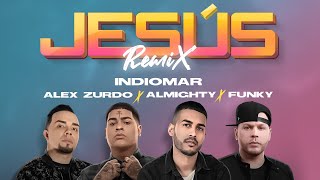 Indiomar❌Almighty❌Funky❌Alex Zurdo  Jesús “Remix” Video Oficial [upl. by Harsho]