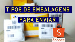 SHOPEE TIPOS DE EMBALAGENS PARA ENVIAR O SEU PRODUTO [upl. by Teodora]