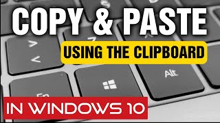 Copy And Paste Using The Clipboard In Windows 10 [upl. by Fennie]