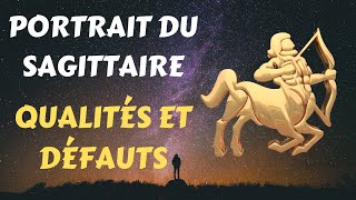 PORTRAIT DU SAGITTAIRE ♐  QUALITÉS ET DÉFAUTS [upl. by Paco]