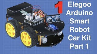 Building the Elegoo Smart Robot Car Part 1  Arduino based robotics project [upl. by Osicnarf]