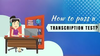 How to Pass a Transcription Test  Explainer Video [upl. by Assin]