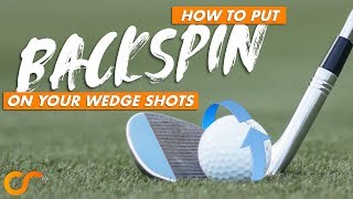 HOW TO PUT BACKSPIN ON YOUR WEDGES [upl. by Yssim]