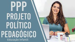 Projeto Político Pedagógico PPP  Educação Infantil [upl. by Amrac]