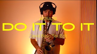 ACRAZE  Do It To It David Bovo Sax Edit [upl. by Eelah]