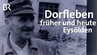 Dorfleben in Franken 1957 und heute  Abendläuten  Eysölden  Zwischen Spessart und Karwendel  BR [upl. by Cutty652]