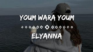 Elyanna  Youm Wara Youm LYRICSEnglish Translation [upl. by Gurtner]