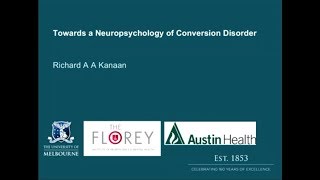 Towards a Neuropsychology of Conversion Disorder Prof Richard Kanaan [upl. by Bunder]