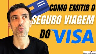 Como EMITIR SEGURO VIAGEM com VISA [upl. by Weinshienk818]