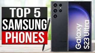 TOP 5 Best Samsung Phones 2023 [upl. by Ahtilat25]