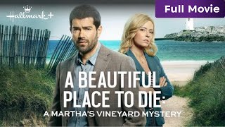 A Beautiful Place to Die A Marthas Vineyard Mystery  Full Hallmark Movie  Hallmark [upl. by Petromilli]