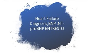 Heart Failure DiagnosisBNP NTproBNP ENTRESTO [upl. by Eitsirhc]