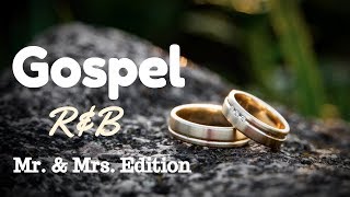 Gospel RampB Mix 15  Wedding amp Marriage Love Songs [upl. by Awuhsoj]