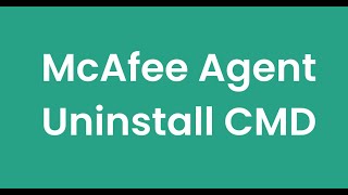 How to uninstall Mcafee Agent from CMD [upl. by Knox]